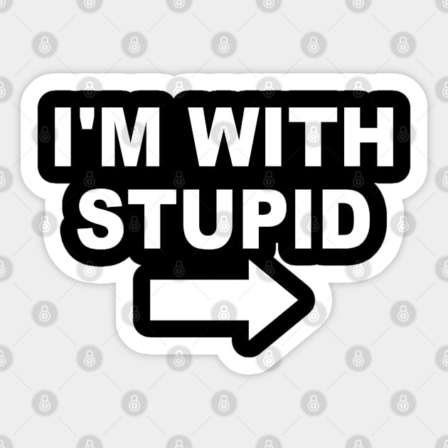 I'm With Stupid Sticker by Flippin' Sweet Gear